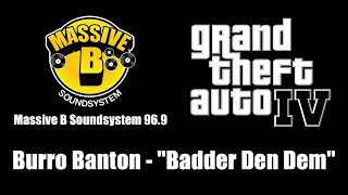 GTA IV GTA 4  Massive B Soundsystem 969  Burro Banton  quotBadder Den Demquot [upl. by Agate]