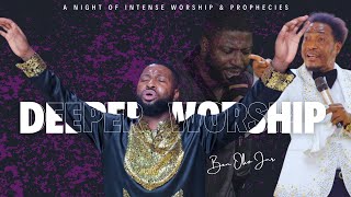 BEN OKO JNR Deeper Worship Experience  A NIGHT OF INTENSE WORSHIP amp PROPHECIES [upl. by Yednil695]