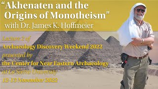 Archaeology Discovery Weekend 2022 Part 3  Akhenaten and the Origins of Monotheism [upl. by Kahl]