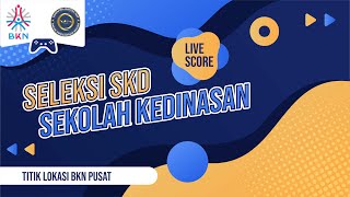 LIVE SCORE SKD SEKOLAH KEDINASAN LOKASI BKN PUSAT  22 JULI 2024 [upl. by Emanuela736]