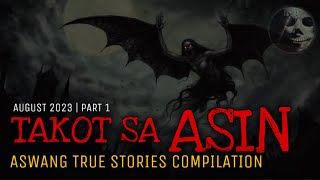 MGA TAKOT SA ASIN  Aswang True Stories Compilation  August 2023  Part 1 [upl. by Catima]