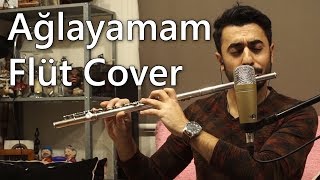 Ağlayamam  Kenan Doğulu Flüt Cover  Mustafa Tuna [upl. by Shawnee818]