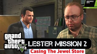 GTA 5 Lester Mission 2  Casing The Jewel Store Full Mission Hindi UltraHD 1440p  Nvidia GTX 1650 [upl. by Hodosh]