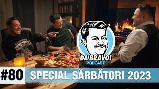 DA BRAVO Podcast 80  Special de Sărbători 2023 cu Mihai Rait si Costi Diță [upl. by Ened]