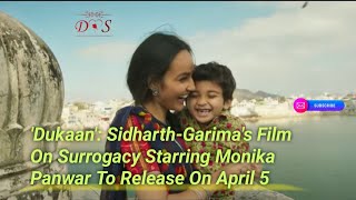 Dukaan SidharthGarimas Film On Surrogacy Starring Monika Panwar To Release On April 5 movie 📽️🎬🍿 [upl. by Brigitta]