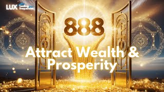 888 Hz Manifest Abundance and Wealth Instantly  The Key to Unlimited Success and Prosperity [upl. by Eneroc]