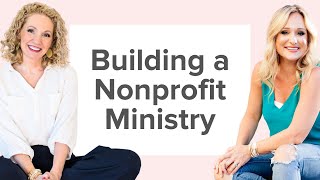 Building a Nonprofit Ministry with Havilah Cunnington [upl. by Esiocnarf]