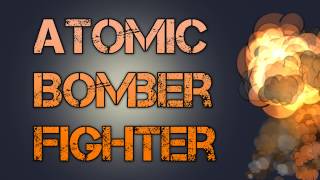 Atomic Bomber Fighter Promo Trailer [upl. by Godfry30]