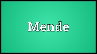 Mende Meaning [upl. by Artemahs]