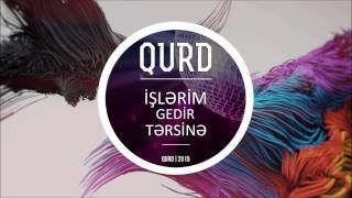 QURD  İşlərim gedir tərsinə audio [upl. by Earle]