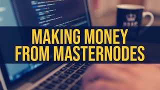 Making Money from Masternodes [upl. by Dahij]