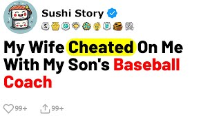 Full Story My Wife Cheated On Me With My Sons Baseball Coach [upl. by Odrude582]