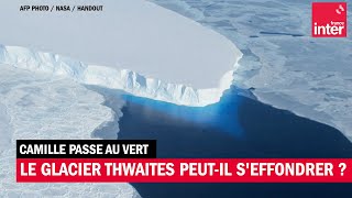 Antarctique  le glacier Thwaites peutil vraiment seffondrer [upl. by Tsai]