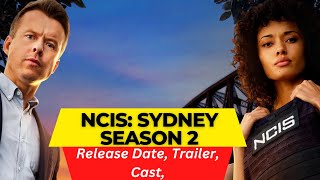 NCIS Sydney Season 2 Release Date  Trailer  Cast  Expectation  Ending Explained [upl. by Viviyan956]