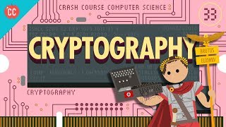 Cryptography Crash Course Computer Science 33 [upl. by Kcub]