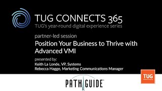 TUG CONNECTS 365 PartnerLed  PathGuide  Position Your Business to Thrive with Advanced VMI [upl. by Carrington]