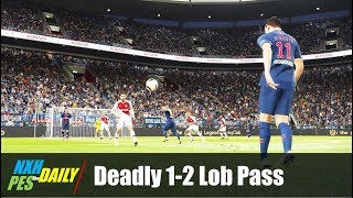 PES2019 Tutorial  Deadly 1 2 Lob Pass  NXH PES Daily [upl. by Jannel]