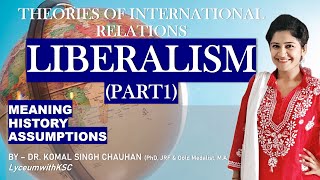 Liberalism in International Relations I Liberal Theory or Approach I UPSC I UGC I LyceumwithKSC [upl. by Nehtan121]