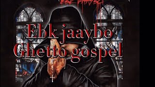 Ghetto gospelEbkJaayboLyric Video [upl. by Barlow]