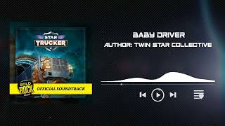 Baby Driver by Twin Star Collective Star Trucker OST [upl. by Mochun833]