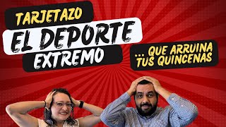 TARJETAZO el deporte extremo que arruina tus quincenas [upl. by Adnawot324]