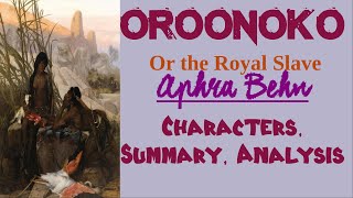 Oroonoko Or the Royal Slave by Aphra Behn  Characters Summary Analysis [upl. by Ylro]