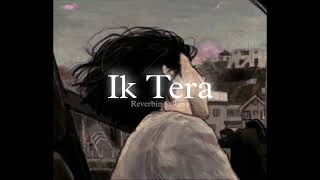 Ik Tera Slowed  Reverbed  Maninder Buttar [upl. by Bink134]