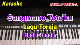 SANGMANE TOTOKU  KARAOKE LAGU TORAJA [upl. by Anallese]