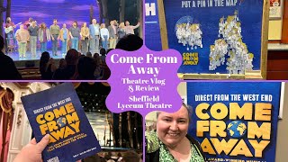 Come From Away UK Tour  Sheffield Lyceum Theatre  Theatre Vlog amp Review Including Curtain Call [upl. by Palmore533]