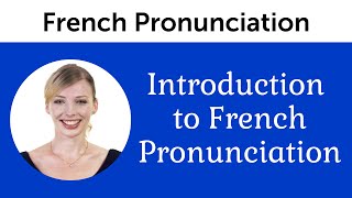 Introduction to Perfect French Pronunciation [upl. by Nalod]