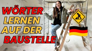 🚧Lerne NEUE WÖRTER auf der BAUSTELLE ich zeige dir mein neues Haus und du lernst Deutsch [upl. by Latty]