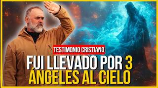 🔴FUI LLEVADO AL CIELO POR 3 ÁNGELES ¡Testimonios Cristianos Impactantes [upl. by Alethea]