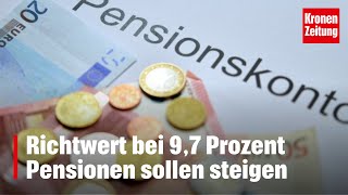 Richtwert bei 97 Prozent  Pensionen sollen deutlich steigen  kronetv NEWS [upl. by Notirb]