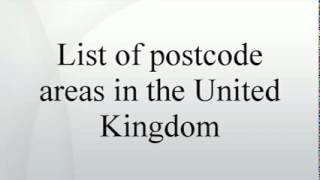 List of postcode areas in the United Kingdom [upl. by Kall]