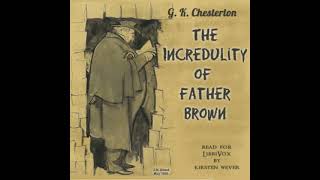 The Incredulity of Father Brown Version 2 by G K Chesterton Part 22  Full Audio Book [upl. by Riem]