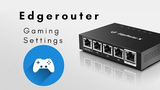 Edgerouter Gaming Settings [upl. by Aisyle382]