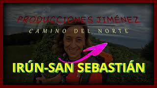 CAMINO DE SANTIAGO DEL NORTE ETAPA 1 IRÚNSAN SEBASTIÁN 4K [upl. by Westley]