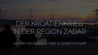 Der Kroatienkrieg in der Region Zadar  Ein Film von Daniel Schöndorf amp Benjamin Heitz [upl. by Nahtnhoj]