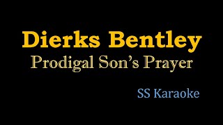 Dierks Bentley  Prodigal Sons Prayer Karaoke Version [upl. by Hadeehsar]