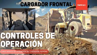 CURSO BÁSICO DE OPERACIÓN DE CARGADOR FRONTAL 🚜 Controles de la cabina👉Parte 6 [upl. by Aneehc110]