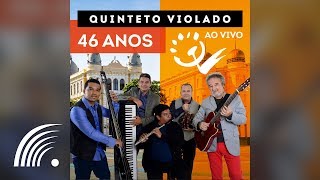 46 Anos Ao Vivo  Quinteto Violado  Álbum Completo [upl. by Nichani]