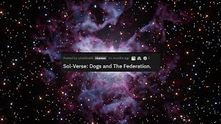 rhfy Sol Verse Dogs and the Federation [upl. by Sybley]