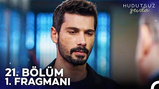 Hudutsuz Sevda 21 Bölüm 1 Fragmanı  Ölüm Bile Sizi Ayıramayacak [upl. by Aivun526]