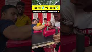 Toproll Vs Press ✅🔥 armwrestling propanjaleague gymmotivation gym shortsfeed [upl. by Noerb]