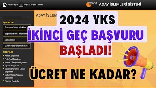 2024 YKS İKİNCİ GEÇ BAŞVURU BAŞLADI 2024 YKS İKİNCİ GEÇ BAŞVURU NASIL YAPILACAK ÜCRETİ NE KADAR [upl. by Eaner]