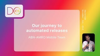 Our journey to automated releases  ABN AMRO Mobile Team  Do iOS 2018 English [upl. by Kramlich]