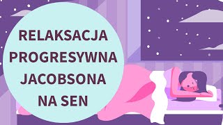 Relaksacja progresywna Jacobsona NA SEN NOWA WERSJA [upl. by Persson787]