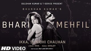 BHARI MEHFIL VISUALIZER Ikka Sunidhi Chauhan  Sanjoy  Only Love Gets Reply  Bhushan Kumar [upl. by Etselec25]