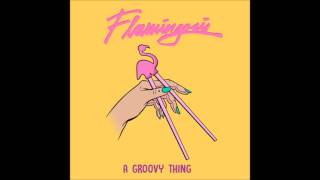 Flamingosis  A Groovy Thing Full Album HD [upl. by Bradway]