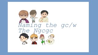 Naming the gcw The NgcgcYour fav Rando [upl. by Arst267]